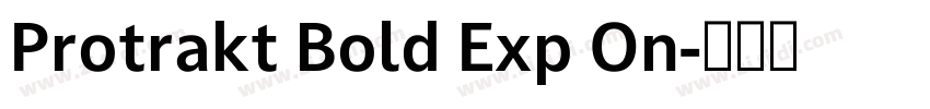 Protrakt Bold Exp On字体转换 Protrakt Bold Exp On字体转换
